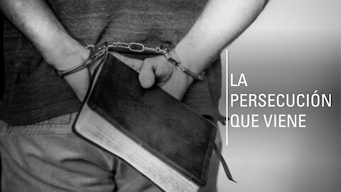 La Persecución que Viene 3: discerniendo los tiempos