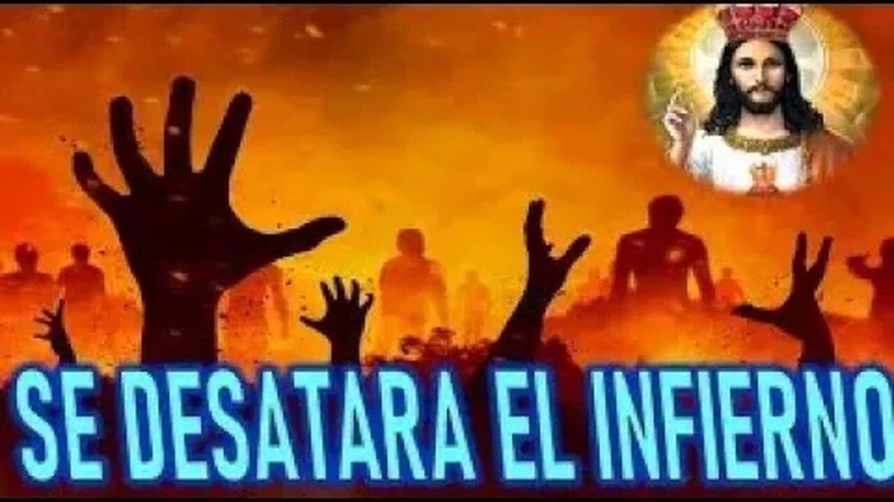 MENSAJE DE JESUCRISTO A CATALINA RIVAS INFIERNO DESATADO EN LA TIERRA