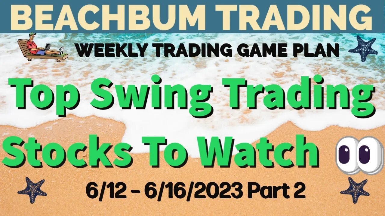 Top Swing Trading Stocks to Watch 👀 | 6/12 – 6/16/23 | BDRY EWV METC MP PALL SOXS USOI WEAT & More