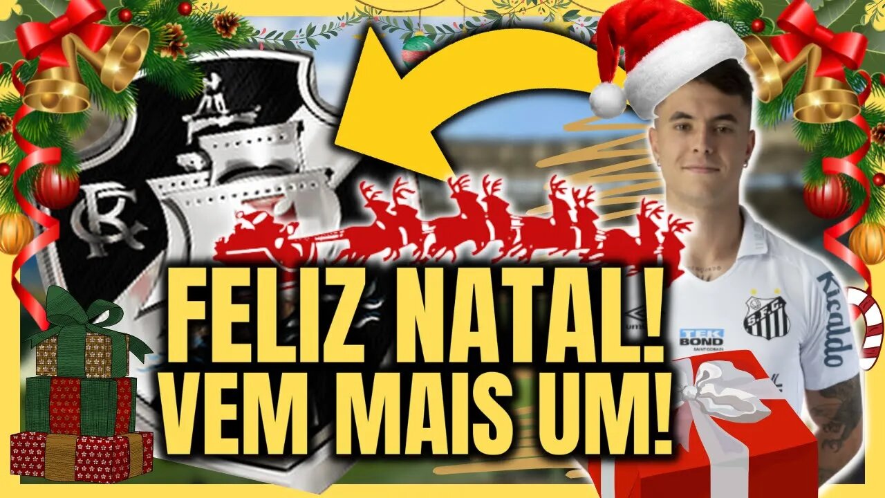 HO!HO!HO! SAIU HOJE! FELIZ NATAL E O VASCO TÁ ON! NOTÍCIAS DO VASCO