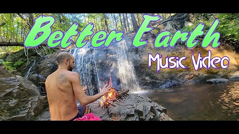 Music Video - Better Earth🌎