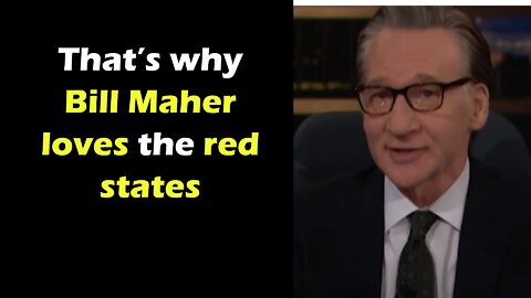 Bill Maher on why he actually loves red states, and why democracy is in big trouble