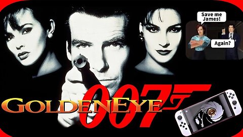 GoldenEye N64 on Switch! Lets Rescue Natalya AGAIN!!!!