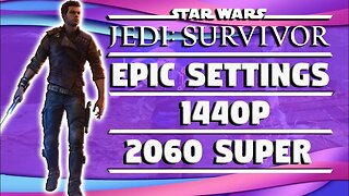 STAR WARS SURVIVOR: RTX 2060 SUPER 1440P EPIC GRAPHICS