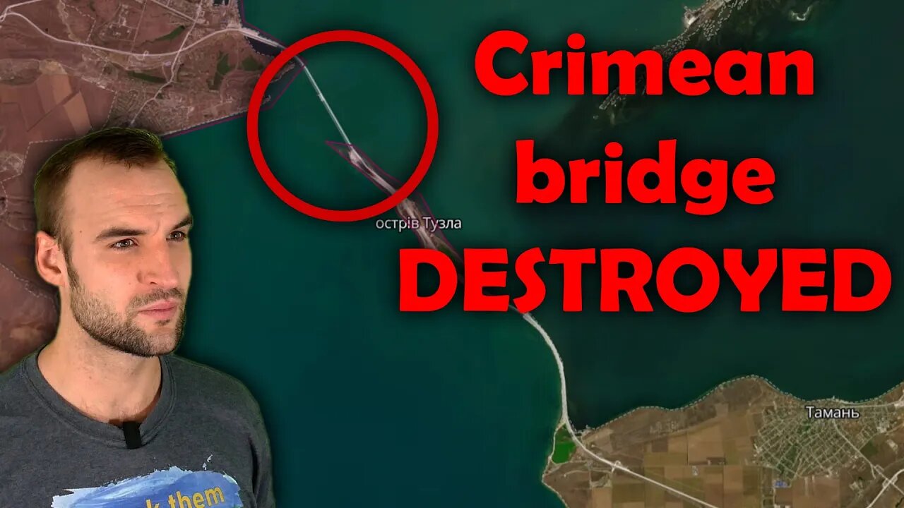 The Crimean bridge is destroyed.