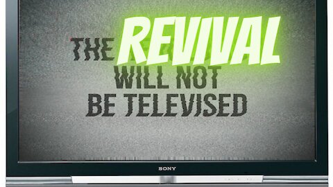 The Revival Will Not Be Televises