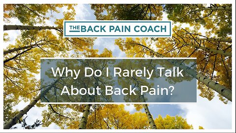 Why Do I Rarely Talk About Back Pain?