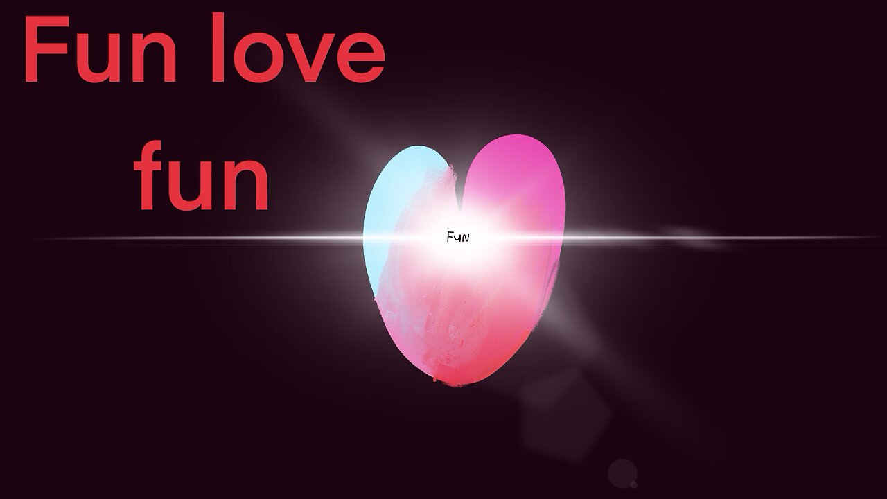 Fun love fun