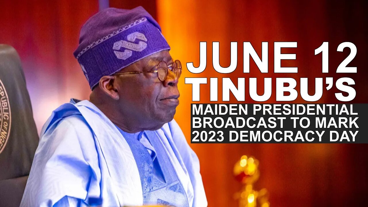 June 12: President Bola Tinubu Addresses Nigerians to Mark 2023 Democracy Day