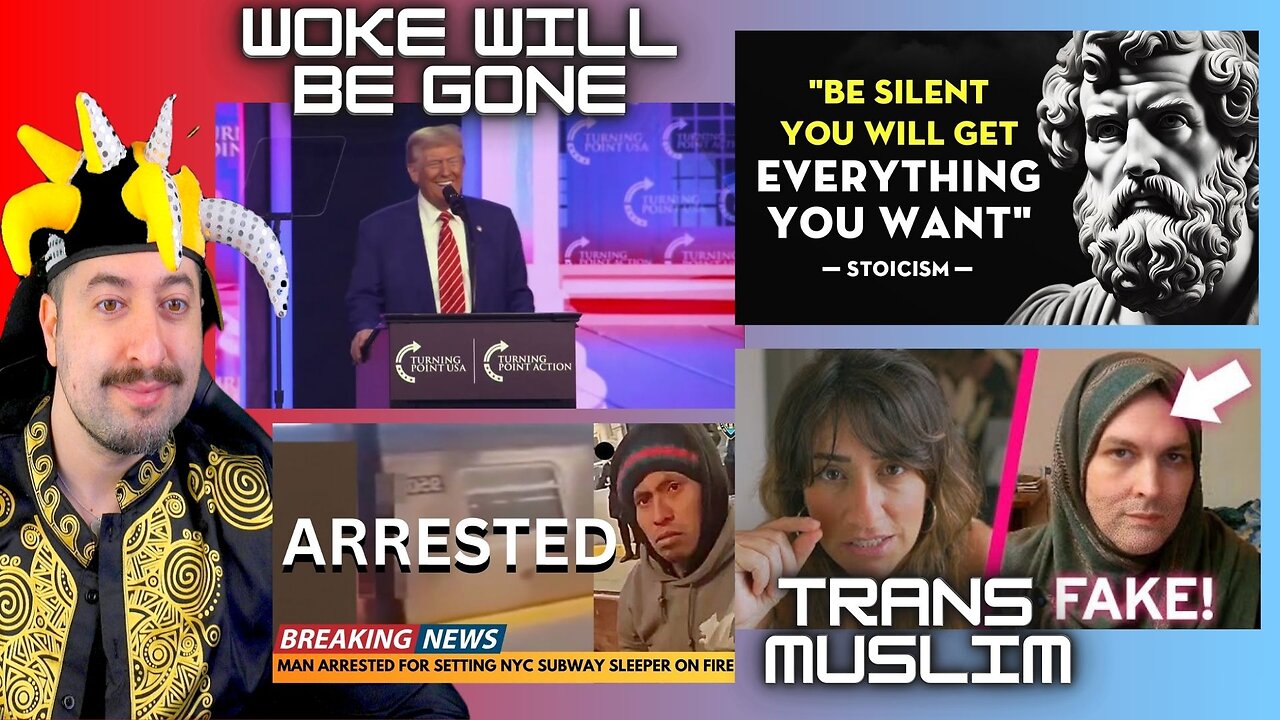 Trump : Woke Will Be Gone / Trans Muslims? / Illegal Alien Set Woman On Fire / Be Silent