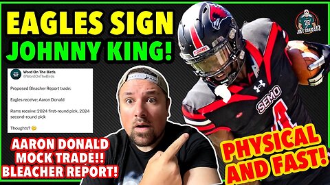 PHYSICAL AND FAST! EAGLES NEW WR JOHNNY KING HAS IT ALL! BLEACHER REPORT MOCK TRADE IS CRAZY!