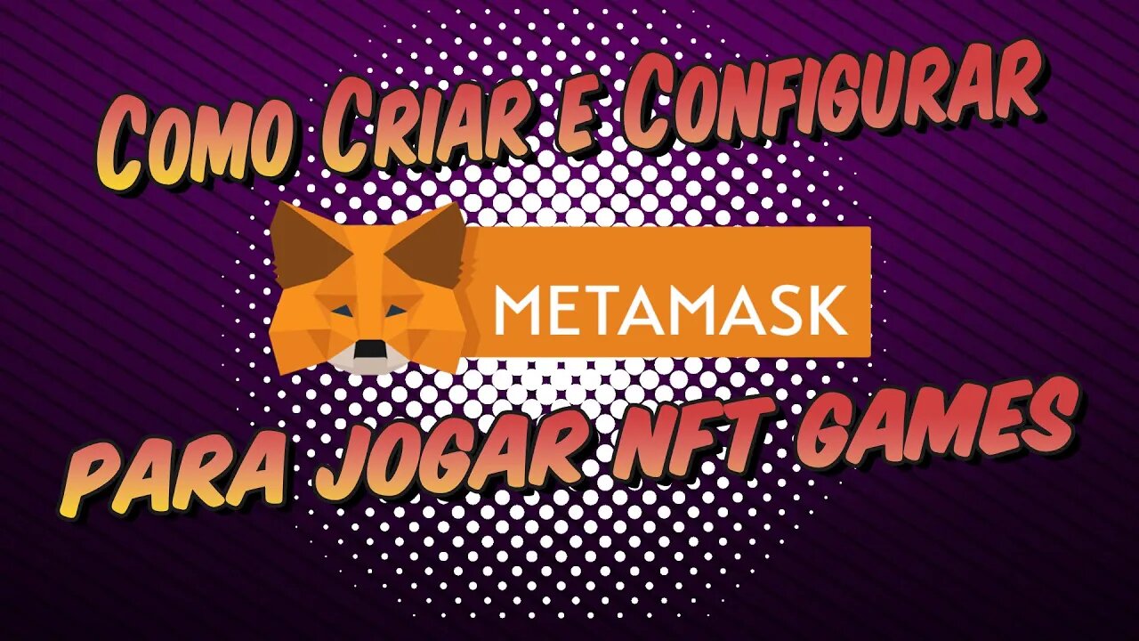 Como Criar e Configurar Metamask para jogar NFT GAMES