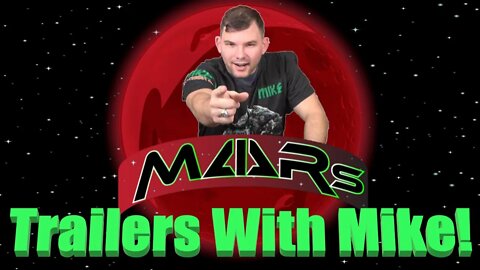 Trailers With Mike 27 MAR 2022