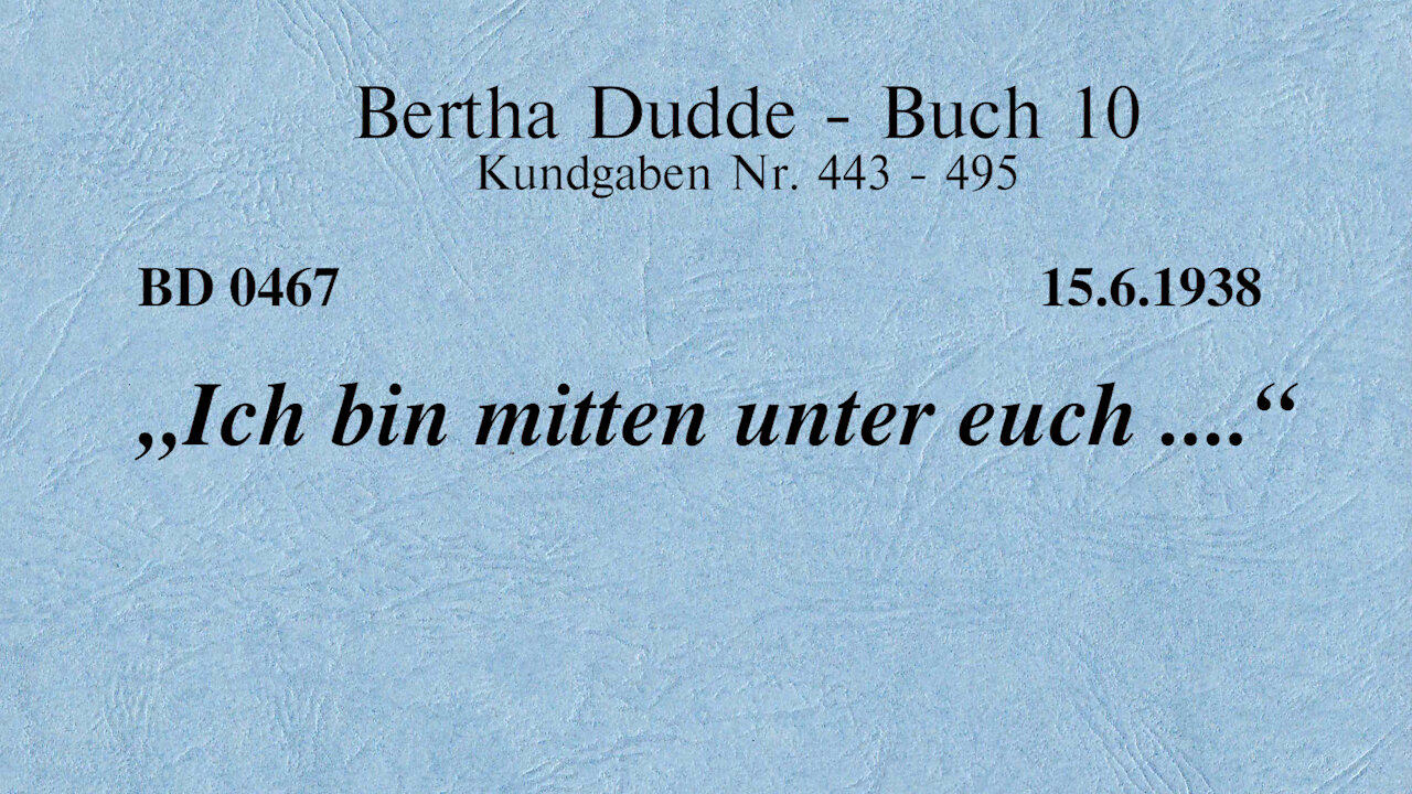 BD 0467 - "ICH BIN MITTEN UNTER EUCH ...."