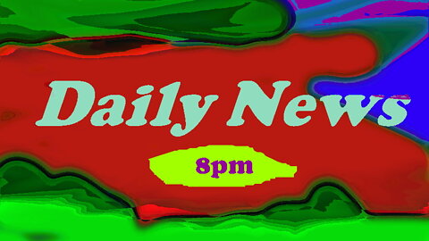 Daily News June 25 2022 8pm Saturday