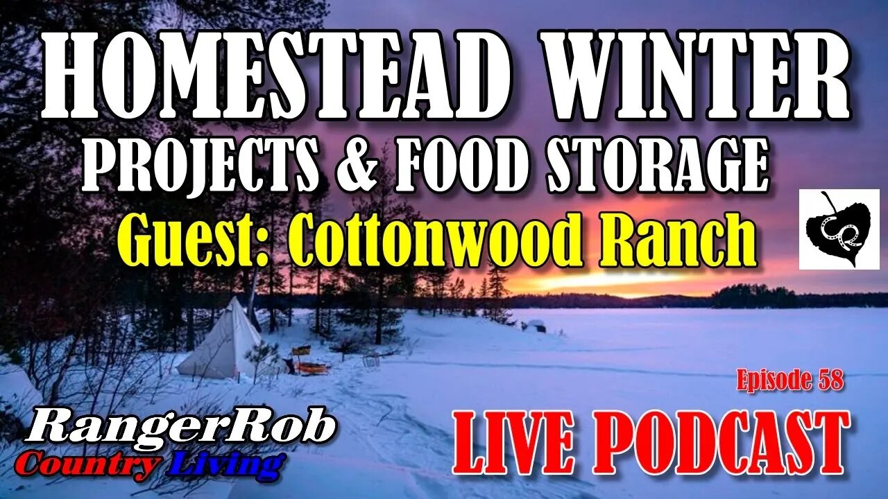 Homestead Winter Projects, Food Storage & Shout-Outs, Guest Cottonwood Ranch