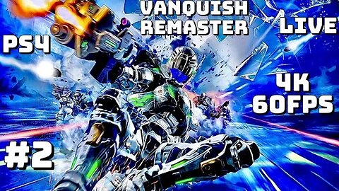 Vanquish Remaster PS4 4K 60FPS Livestream 02