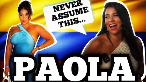 7 Things Things Foreigners should NEVER Assume @Paola Sands