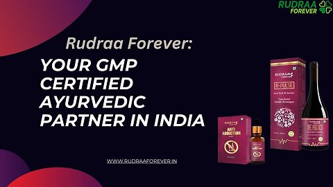 Rudraa Forever| Your GMP Certified Ayurvedic Partner in India
