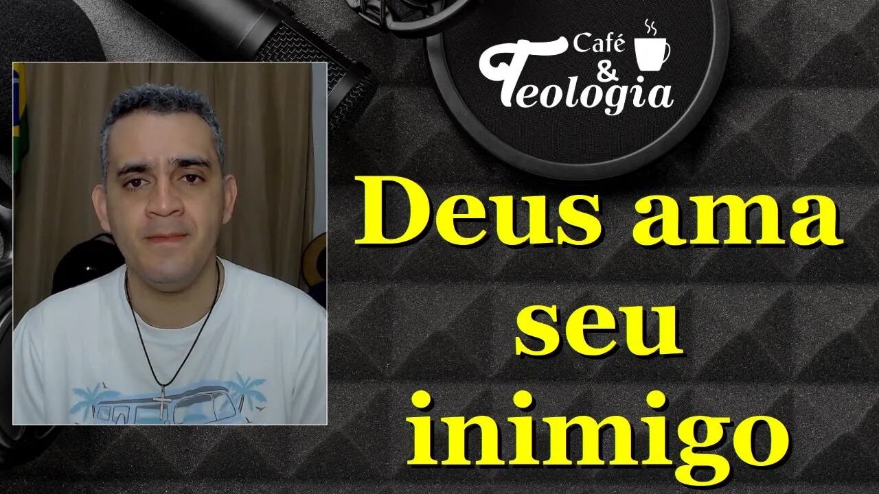 Deus ama seu inimigo