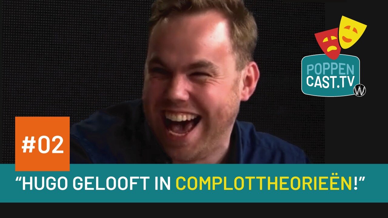 Poppencast.tv #02 - Hugo gelooft in complottheorieën!