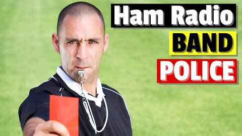 How to be a Band Policeman on Ham Radio