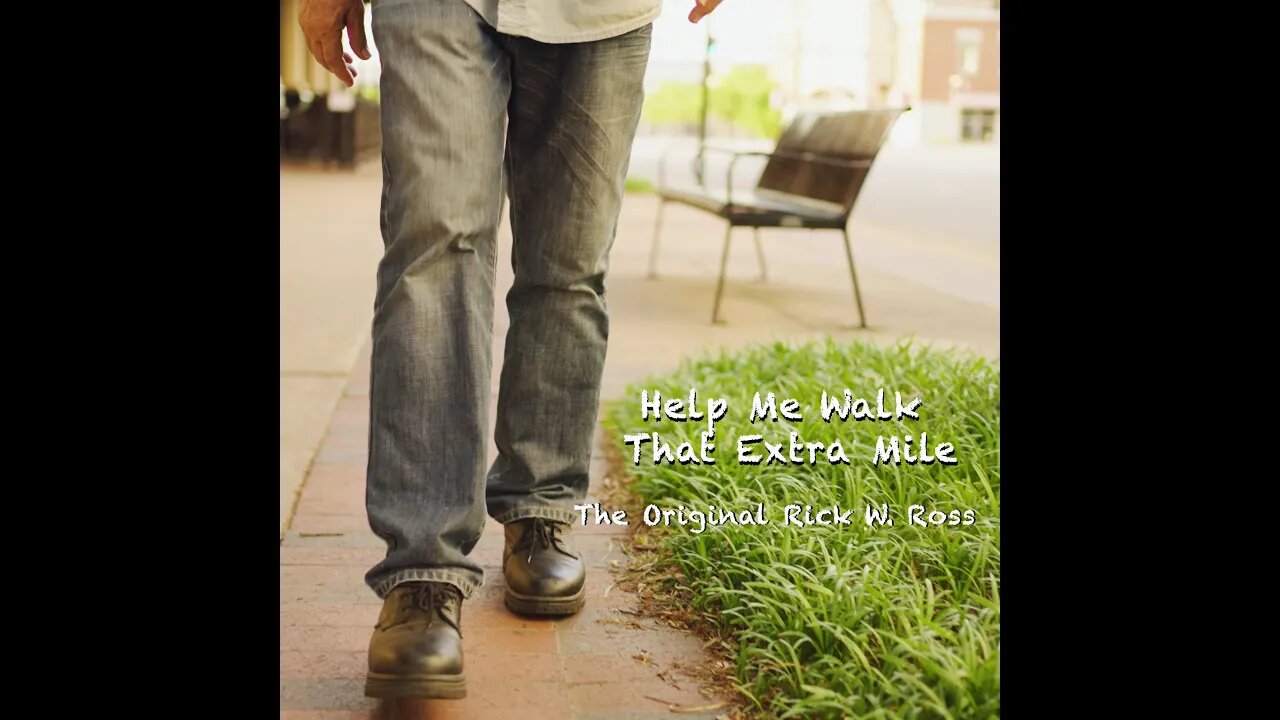 HELP ME WALK THAT EXTRA MILE