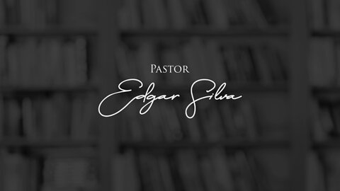Reflexão: A obra será completa | Pr. Edgar Silva