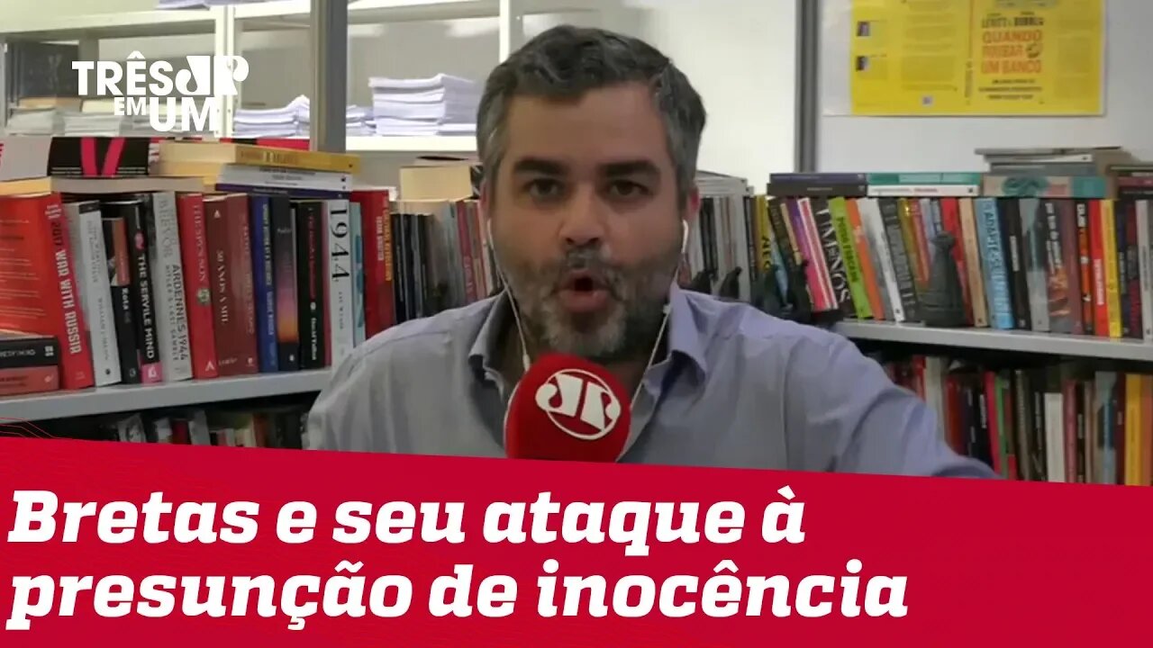 #CarlosAndreazza: Bretas e seu ataque à presunção de inocência
