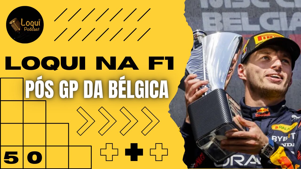 Pós GP da BÉLGICA - F1 2023 🏆 Etapa 12/22 🏁 Loqui na F1 - 12 🎙Loqui Podcast #050