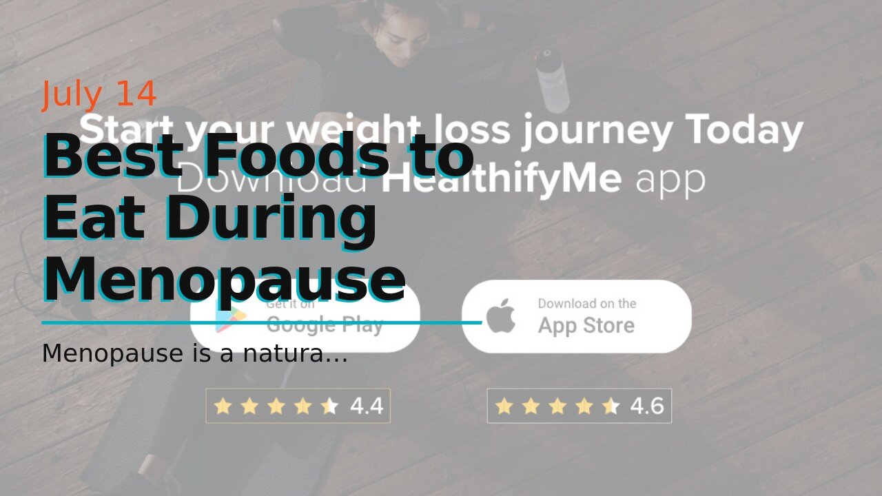 Best Foods to Eat During Menopause
