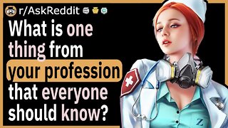 What is one thing from your profession that everyone should know?