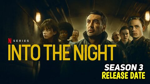 Into the Night Season 3 Release updates | Cancelled or Renewed?