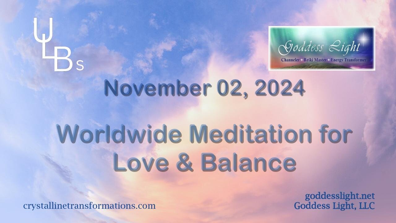 11-02-24 Worldwide Meditation for Love & Balance