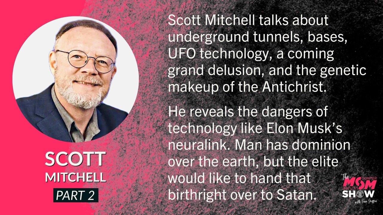 Ep. 468 - Underground Bases, UFO Technology, and the Nephilim Hybrid Antichrist DNA - Scott Mitchell