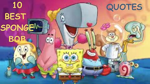 10 BEST Spongebob quotes