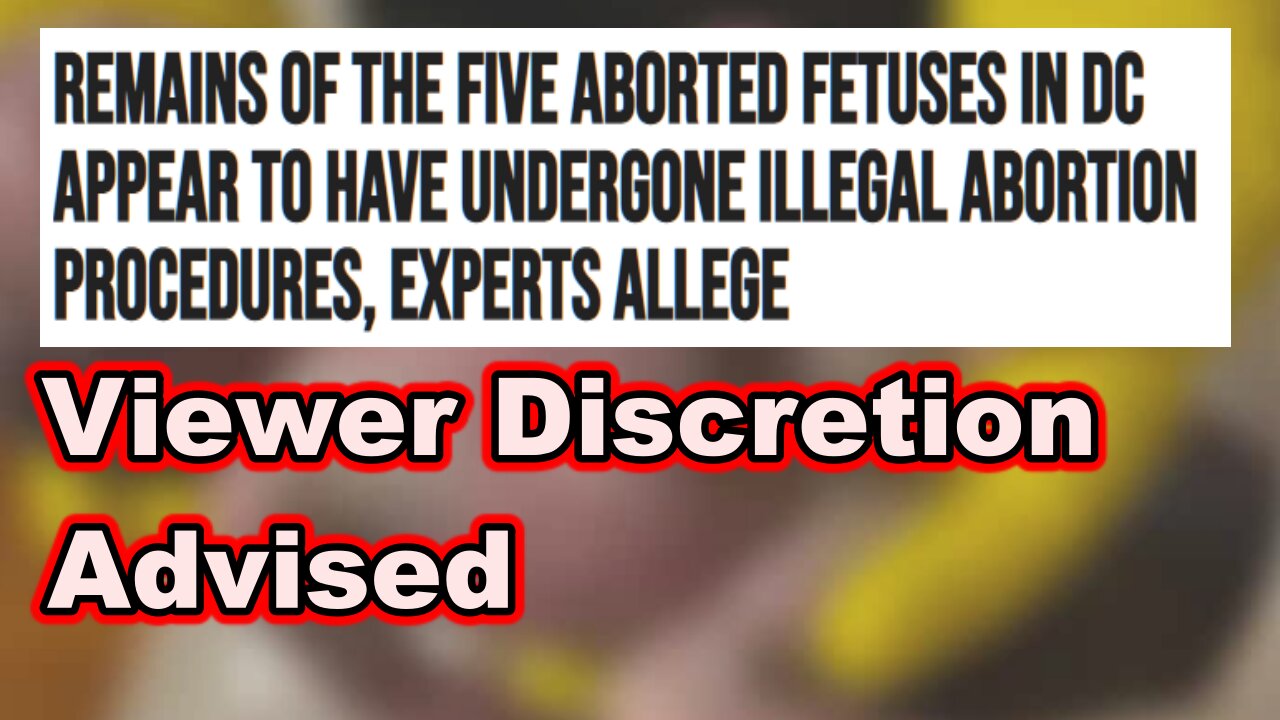 Remains 5 Alleged Illegal Aborted Fetuses Found In DC.