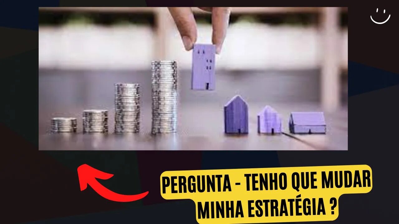 TENHO QUE MUDAR MINHA ESTRATEGIA ?