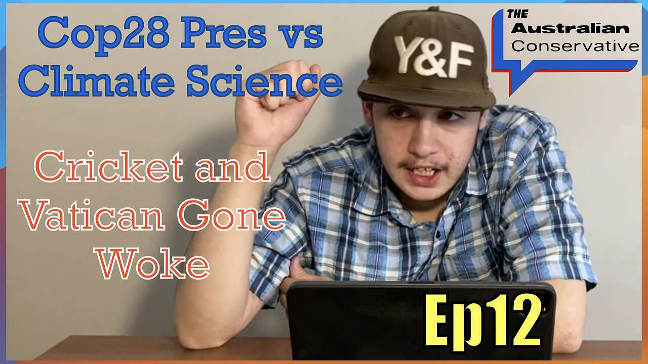 Ep12: Cop28 Pres- no science of phase-out of fossil fuels, and more Aboriginals land returns