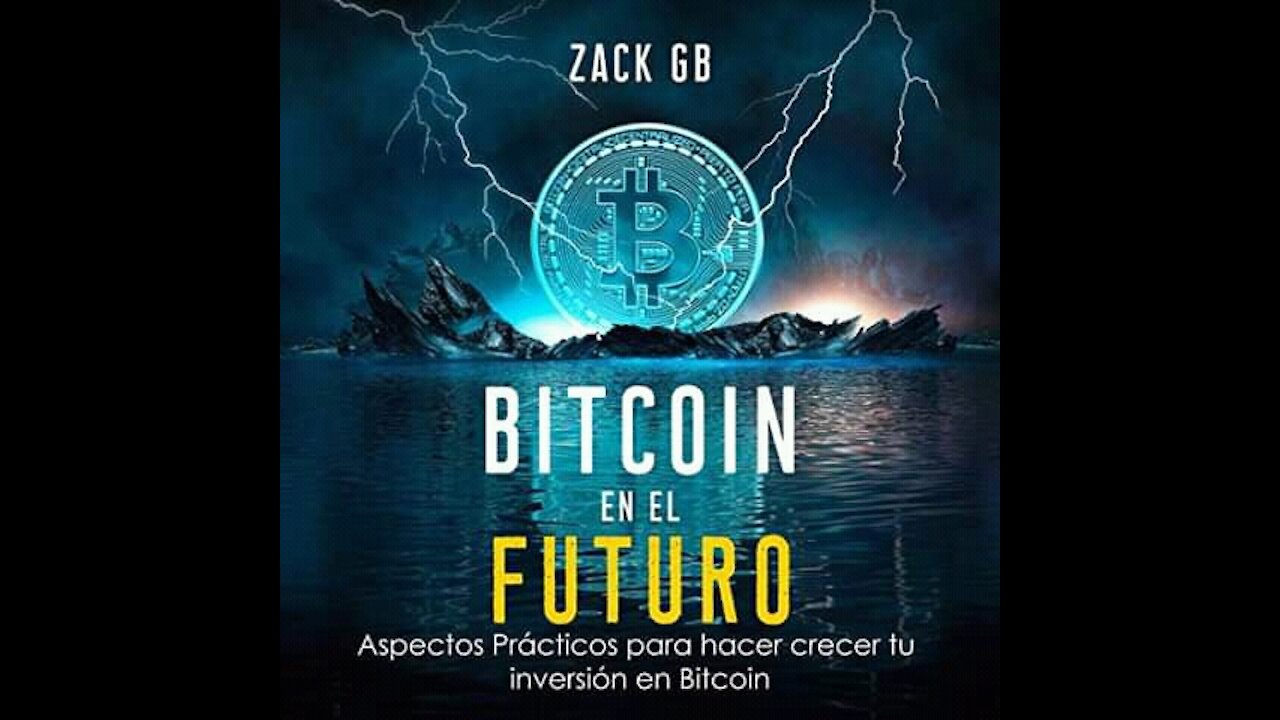 Bitcoin en el futuro: aspectos practicos para hacer crecer tu inversión. (Audiolibro) zack GB