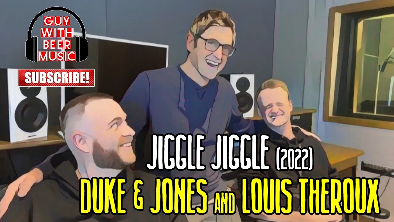 DUKE & JONES AND LOUIS THEROUX | JIGGLE JIGGLE (2022)