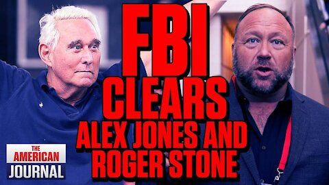 BREAKING: FBI Clears Alex Jones And Roger Stone OF Plotting Jan. 6th Attack