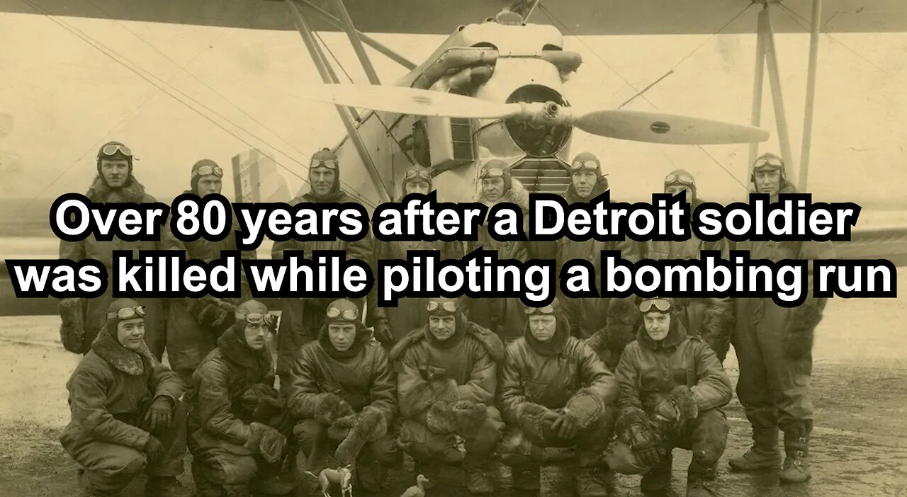 Over 80 years after a Detroit soldier was killed while piloting a bombing run