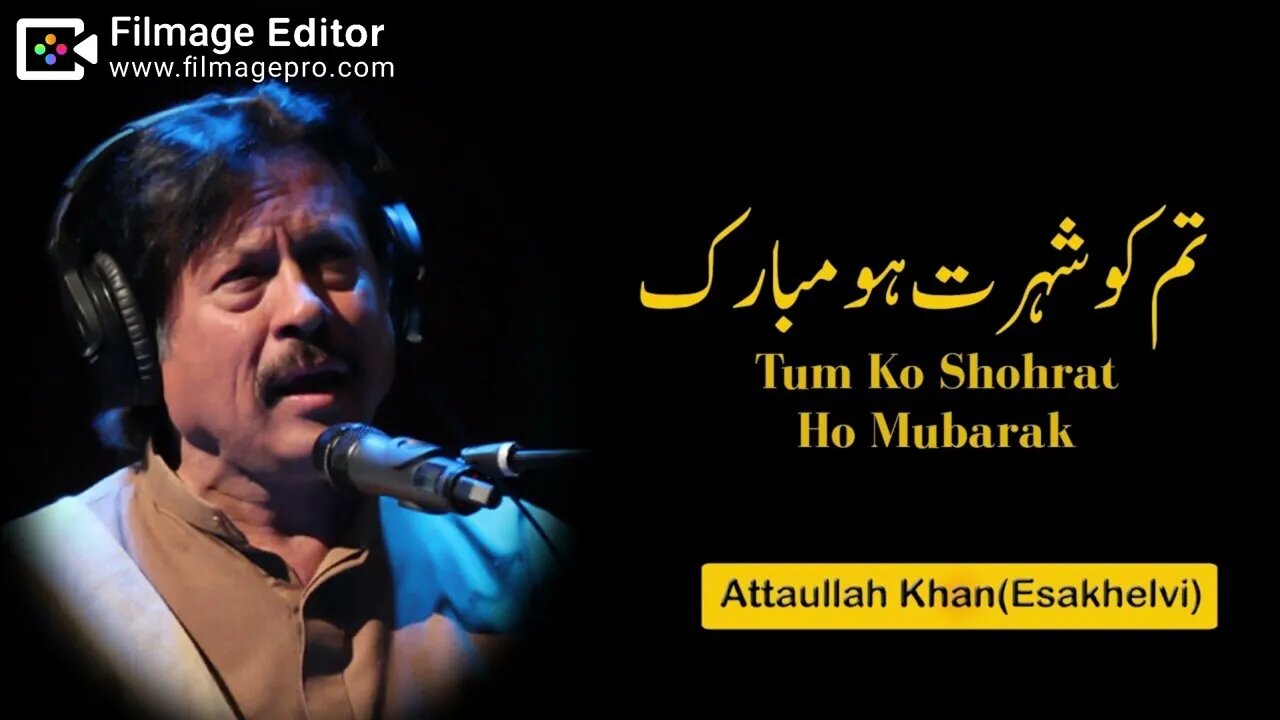 Tum Ko Shohrat Ho Mubarak | Attaullah Khan Esakhelvi