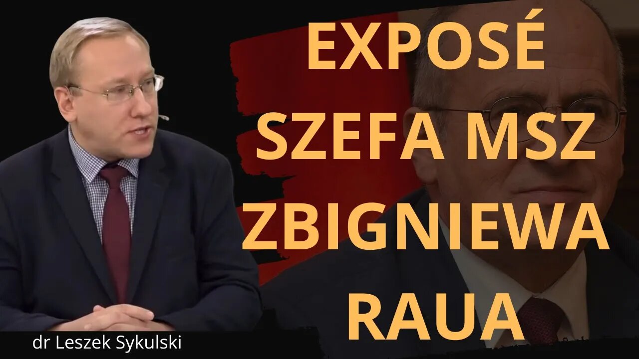 Exposé szefa MSZ Zbigniewa Raua - 2023 | Odc. 670 - dr Leszek Sykulski