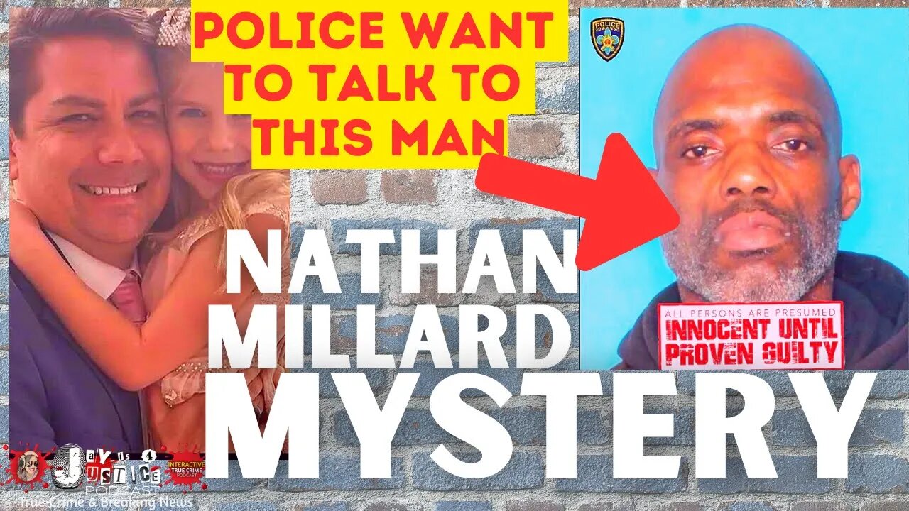 What Happened to Nathan Millard? Subject Wanted for Info! Cops Clarify Foul Play