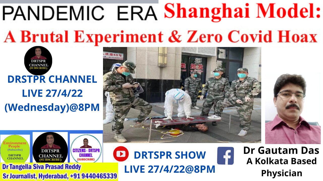 PANDEMIC ERA,Shanghai Model:A Brutal Experiment & Zero Covid Hoax/Dr Gautam Das-A Kolkata Based