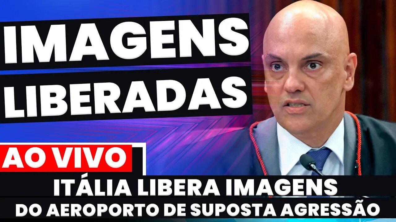 🚨IMAGENS DE ROMA DE SUPOSTA AGRESSÃO A MORAES SÃO LIBERADAS, IMPEACHMENT DE LULA E MUITO MAIS