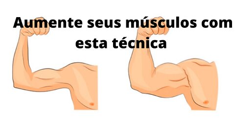 Aprenda esta técnica é aumente seus músculos