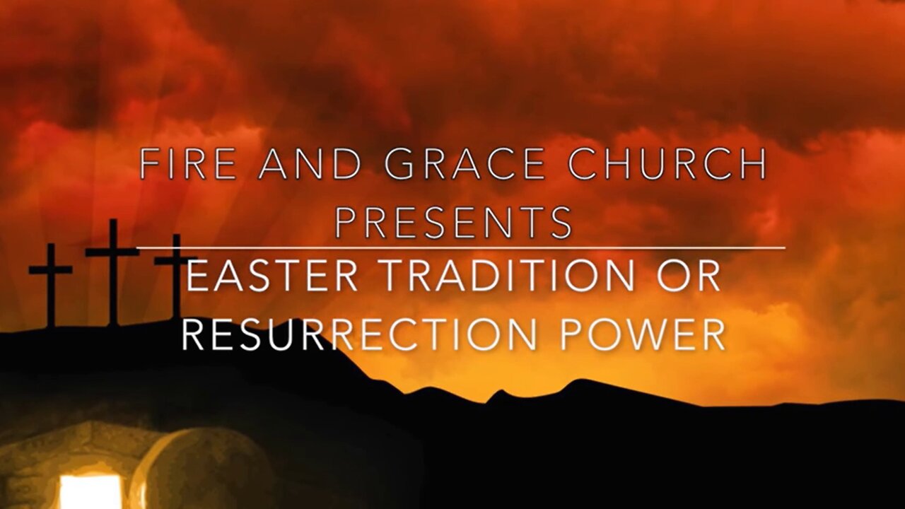 Easter Tradition or Resurrection Life?